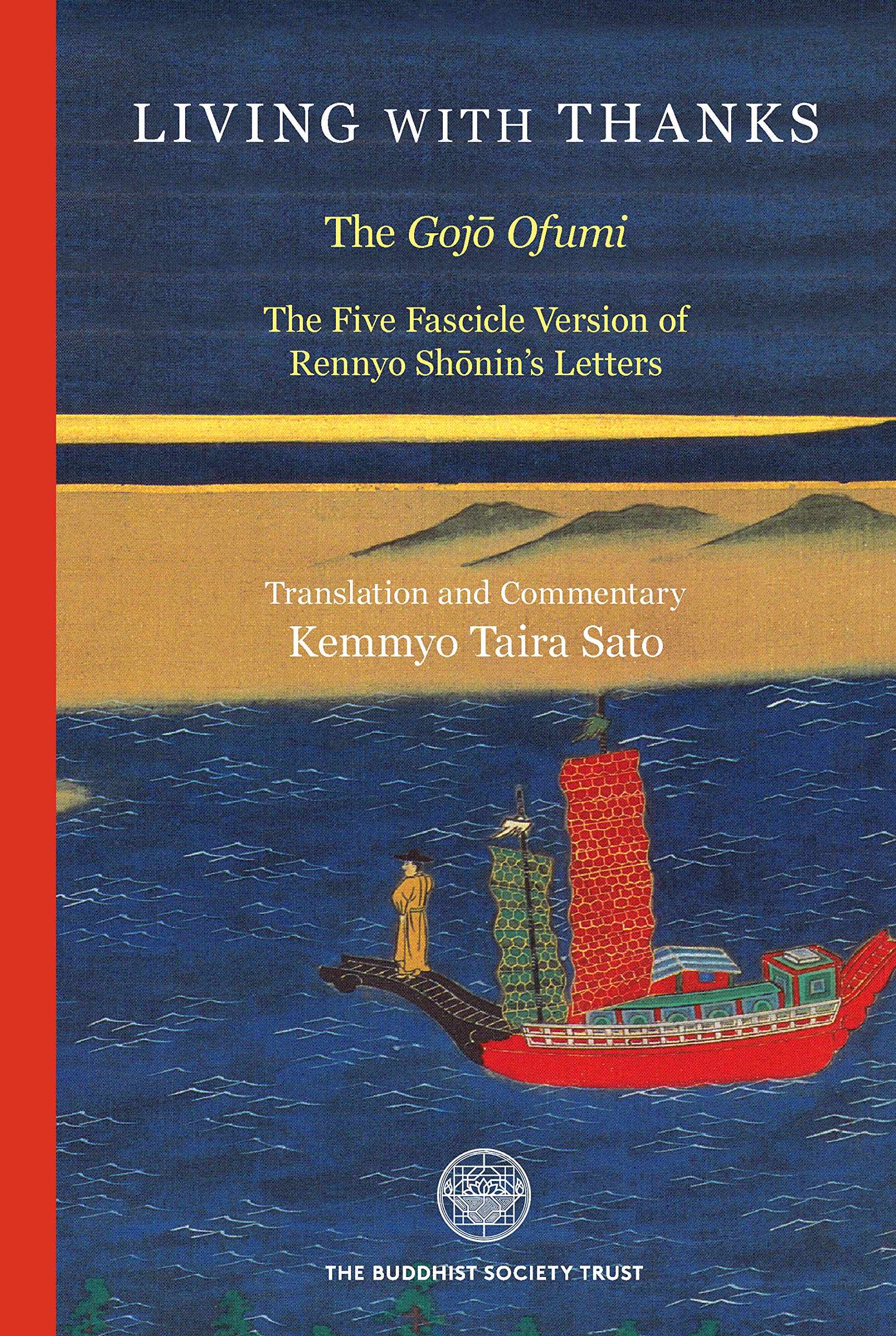 Living with Thanks: The Five Fascicle Version of Rennyo Shonin's Letters - Kemmyo Taira Sato (transl.)