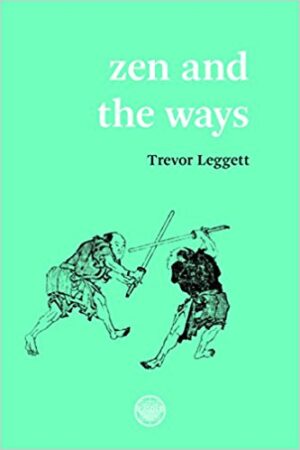 Zen and the Ways - Trevor Leggett